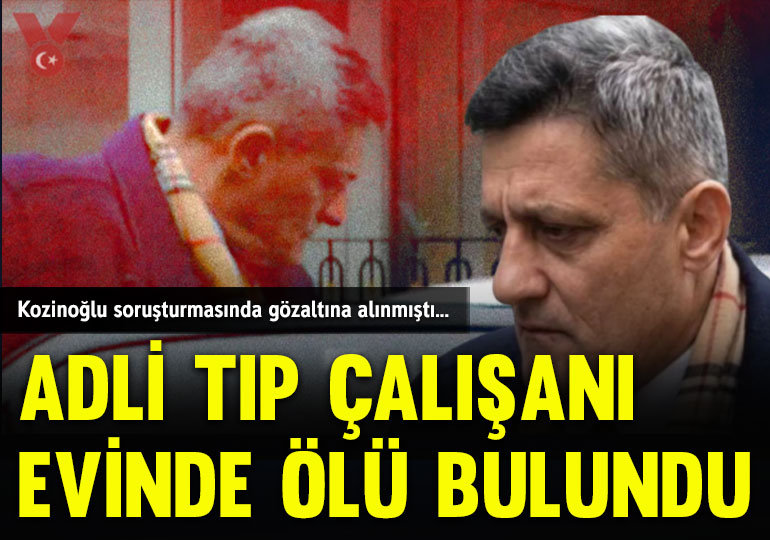 Kozinoğlu soruşturmasında gözaltına alınan Adli Tıp’çı Turgay Tamer evinde ölü bulundu