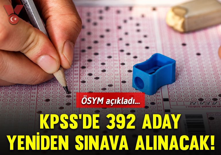 ÖSYM açıkladı… KPSS’de 392 aday yeniden sınava alınacak!
