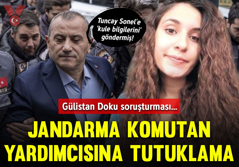Gülistan Doku soruşturmasında jandarma komutan yardımcısına tutuklama… Tuncay Sonel’e ‘kule bilgilerini’ göndermiş!