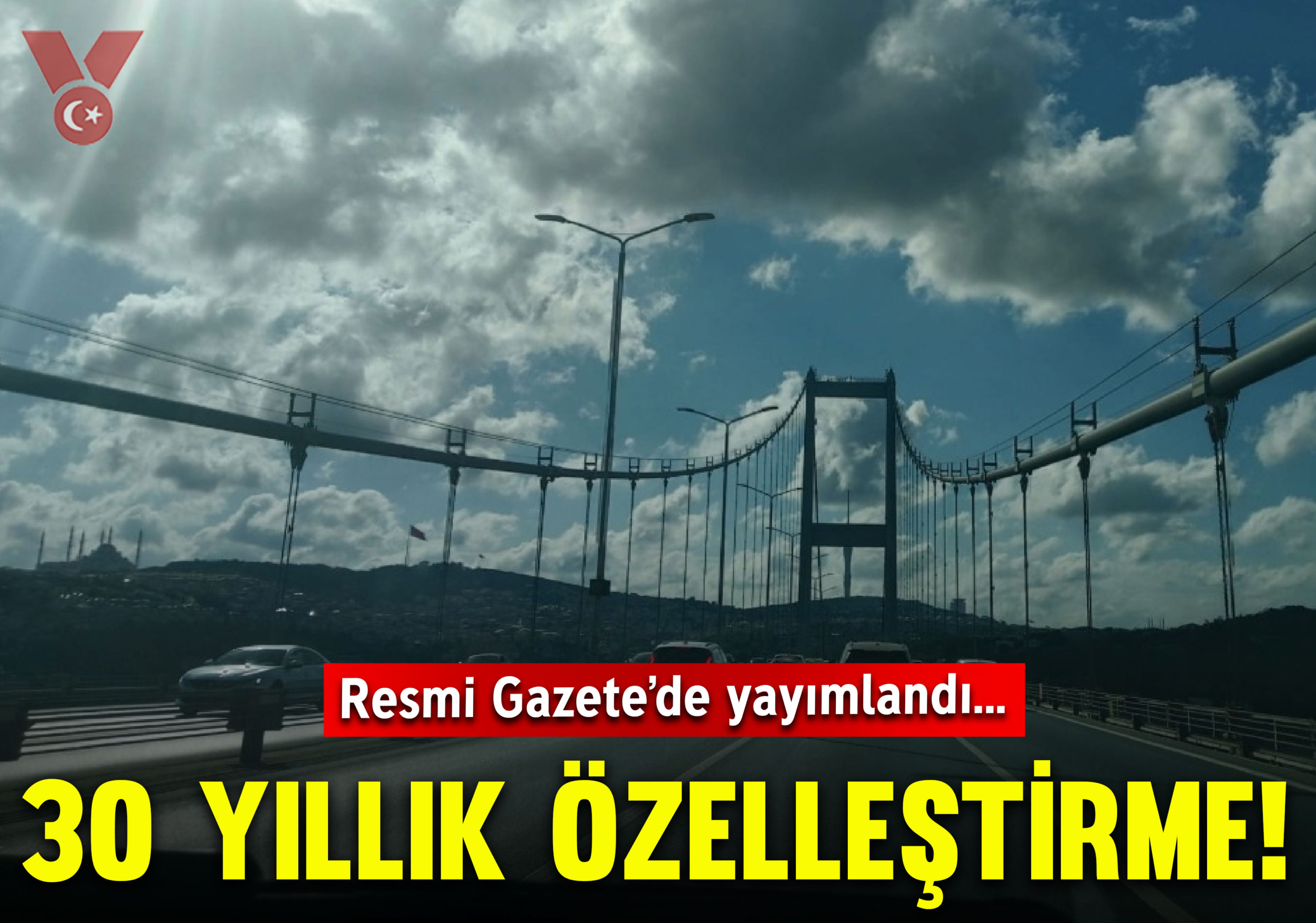 Köprü, otoyollar ve çevre otoyolları için 30 yıllık özelleştirme kararı