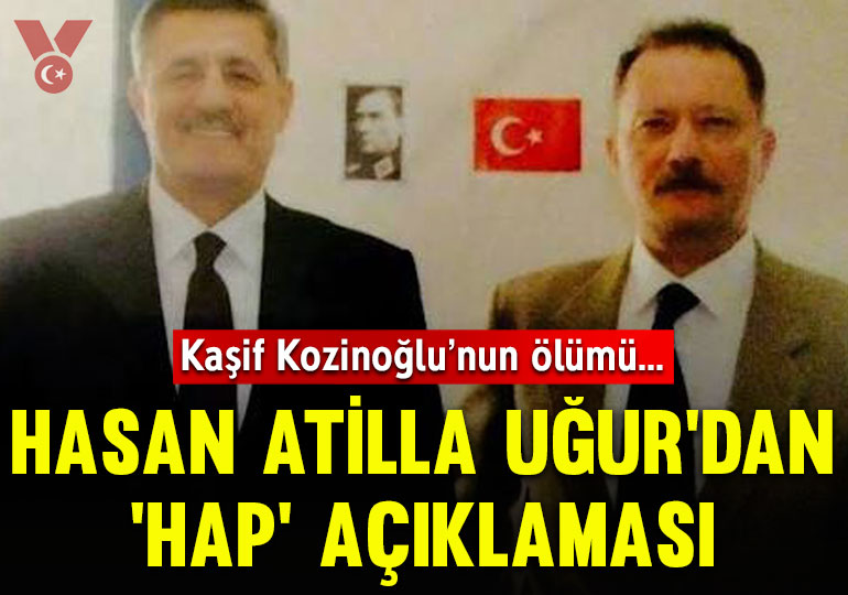 Kaşif Kozinoğlu’nun ölümü: Hasan Atilla Uğur’dan ‘dil altı hapı’ açıklaması