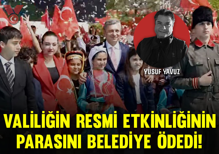 Valiliğin resmi etkinliğinin parasını belediye ödedi!