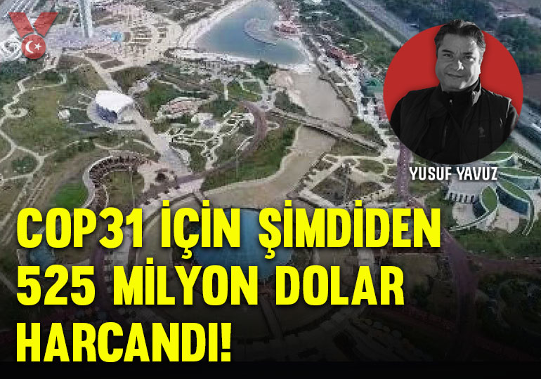 COP31 için şimdiden 525 milyon dolar harcandı!