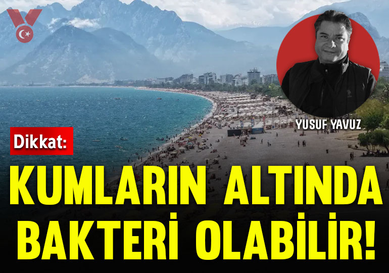 Dikkat: Kumların altında bakteri olabilir!