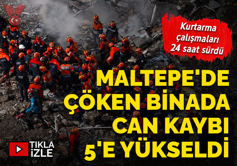 Maltepe’de çöken binada can kaybı 5’e yükseldi
