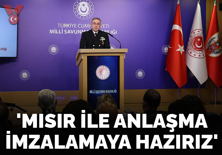 MSB: Mısır ile anlaşma imzalamaya hazırız