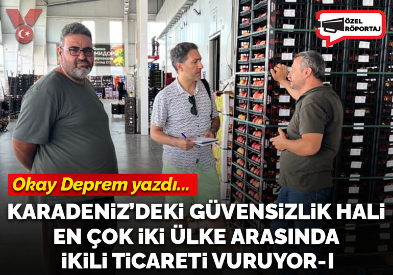 Karadeniz’deki güvensizlik hali en çok iki ülke arasında ikili ticareti vuruyor