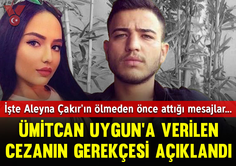 Ümitcan Uygun’a verilen 4 yıllık cezanın gerekçesi açıklandı: İşte Aleyna Çakır’ın ölmeden önce attığı mesajlar…