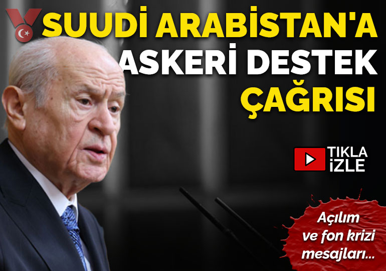 Devlet Bahçeli: Türkiye, Suudi Arabistan’a askeri destek sağlamalı