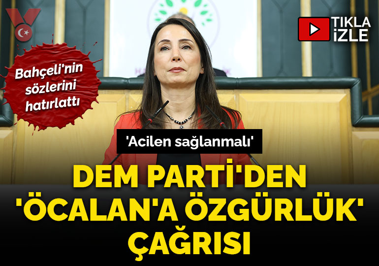 Bahçeli’nin sözlerini hatırlattı… DEM Parti’den ‘Öcalan’a özgürlük’ çağrısı: ‘Acilen sağlanmalı’