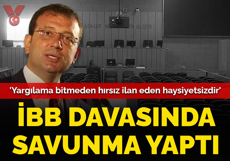 Ekrem İmamoğlu, İBB davasında savunma yaptı: ‘Yargılama bitmeden hırsız ilan eden haysiyetsiz, namussuz, şerefsizdir’