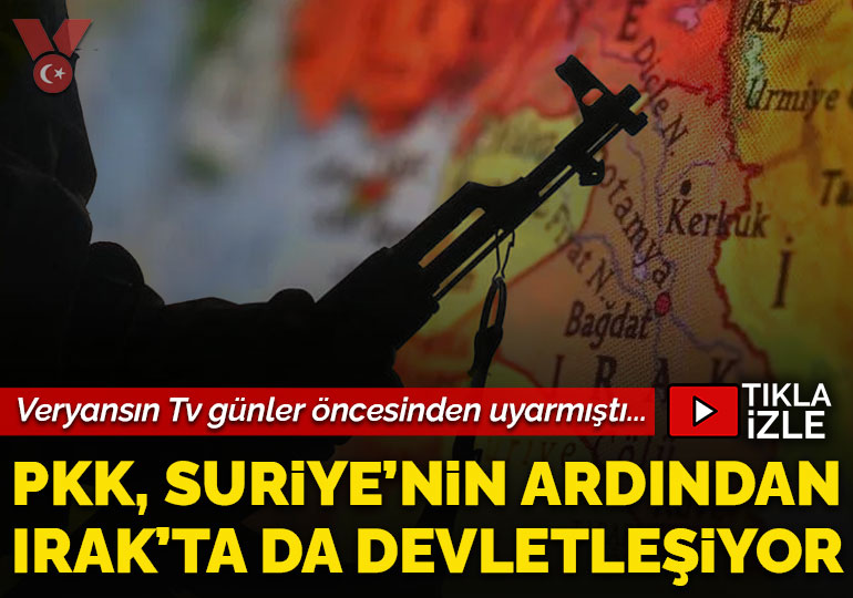 Veryansın Tv uyarmıştı: PKK, Irak’ta da devletleşiyor