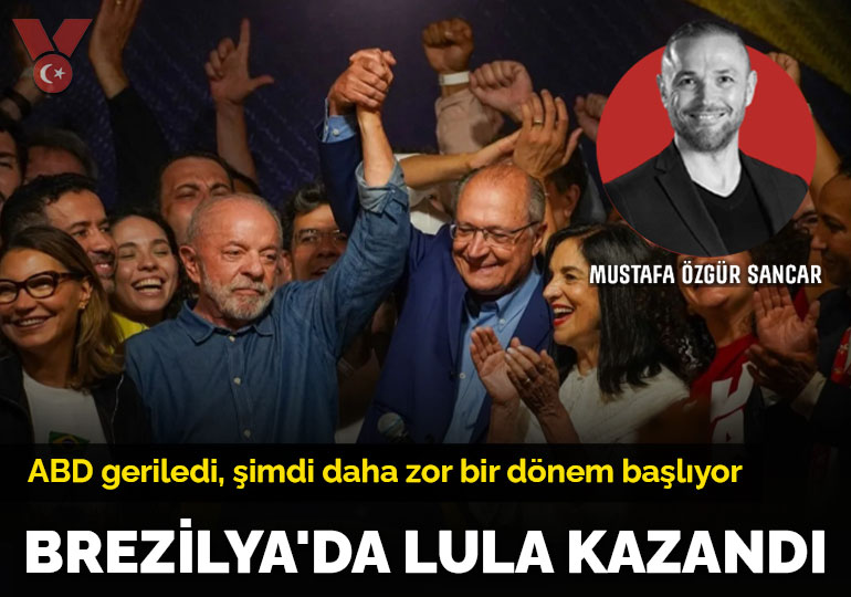 Brezilya’da Lula kazandı: ABD geriledi, şimdi daha zor bir dönem başlıyor