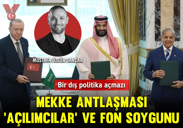 Bir dış politika açmazı: Mekke Antlaşması, ‘açılımcılar’ ve fon soygunu