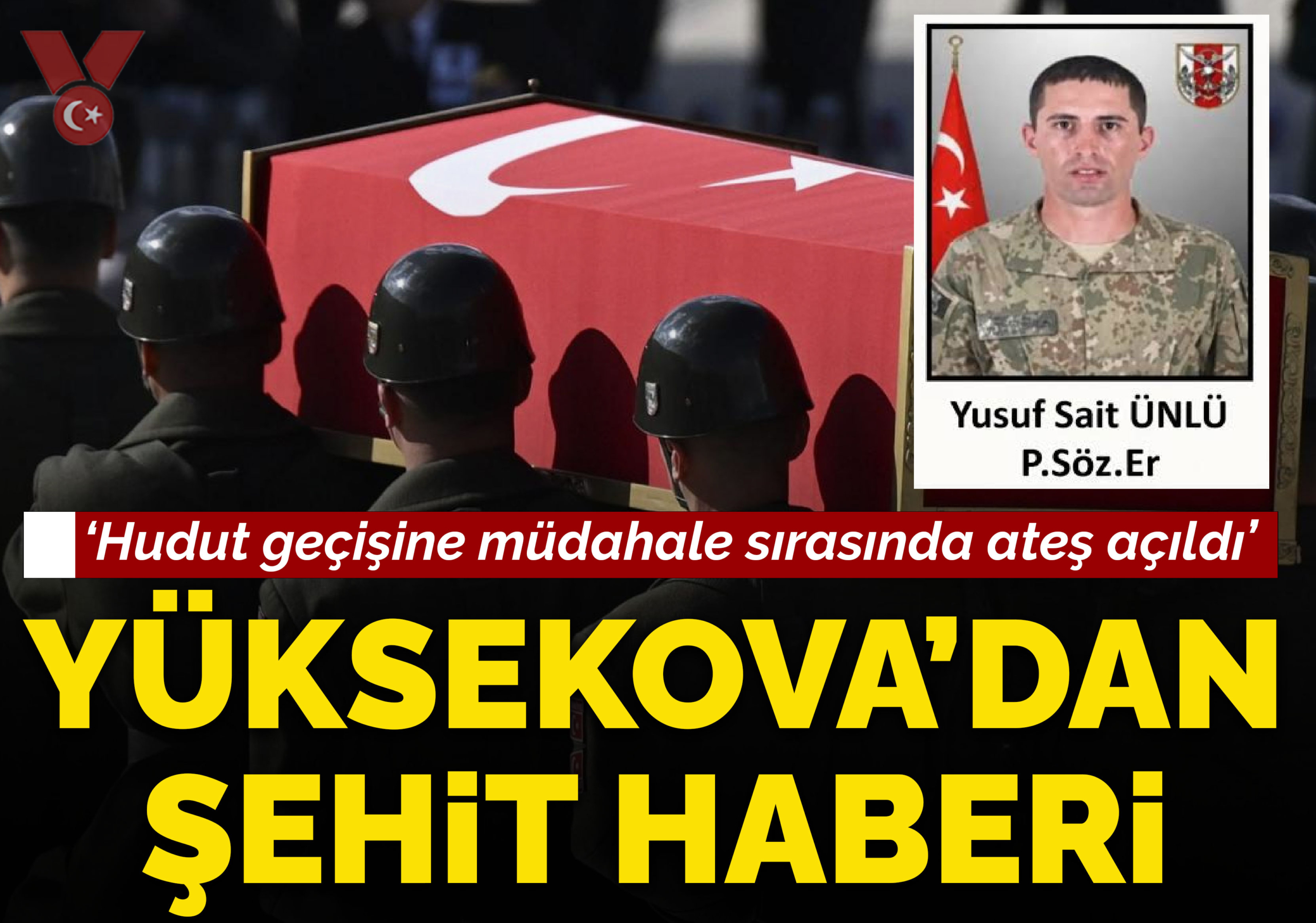 Hakkari Yüksekova’da ateş açıldı, 1 asker şehit oldu!