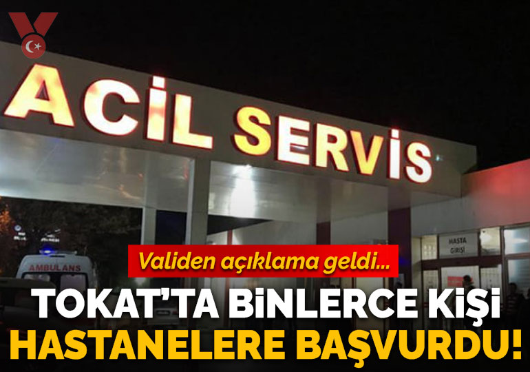 Tokat’ta bulantı ve kusma şikayetleri: 5 bin kişi hastanelere başvurdu!