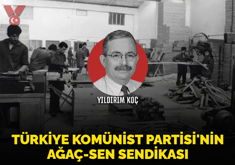 Türkiye Komünist Partisi’nin Ağaç-Sen Sendikası