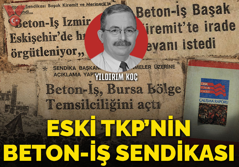 Türkiye Komünist Partisi’nin (Eski TKP) Beton-İş Sendikası