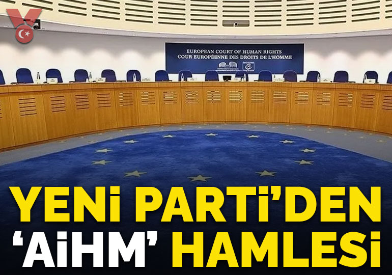 Yeni Parti, mutlak butlan kararını AİHM’e taşıyacak