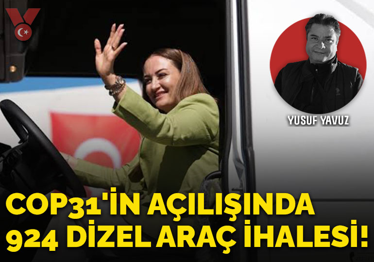 COP31’in açılışında 924 dizel araç ihalesi!